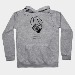 Life is a collection of moments Hoodie